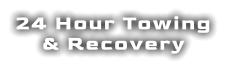 24 Hour Towing & Recovery